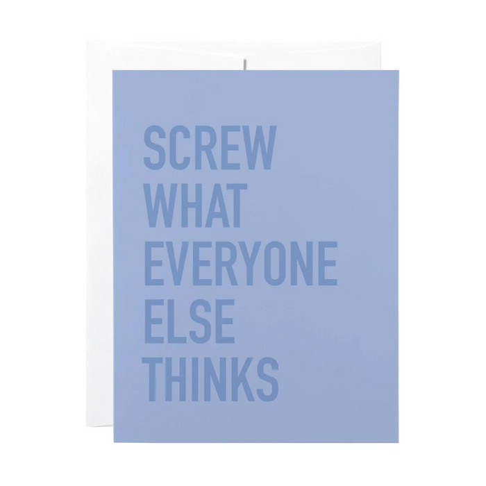 CLASSY CARDS Greeting Card - EVERYONE ELSE THINKS CARD