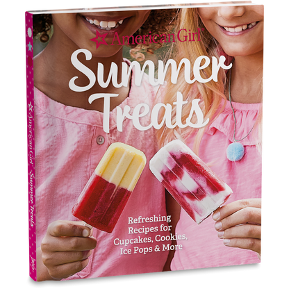 American Girl® Summer Treats Cookbook