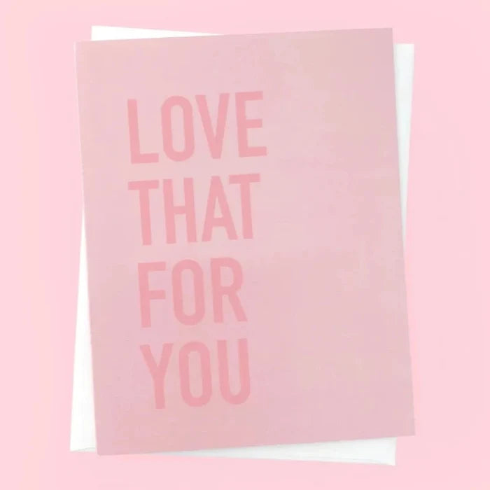 CLASSY CARDS Greeting Card - I love that for you