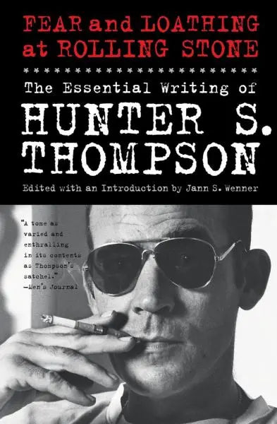 Fear And Loathing At Rolling Stone: The Essential Writing Of Hunter S. Thompson
